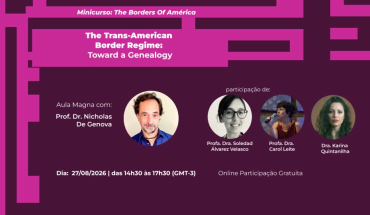 Apresentação do Programa e uma Aula Magna sobre o controle das mobilidades nas Américas. Com participação de Nicholas De Genova & Soledad Álvarez Velasco debatendo o “The Trans-American Border Regime: Toward a Genealogy”, com apresentação do programa conduzido por Carol Leite e Karina Quintanilha.